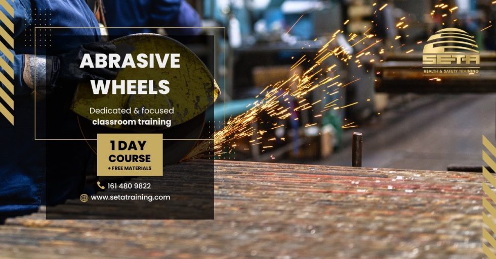 Abrasive Wheels Safety Training SETA Training Courses GOLD NEBOSH