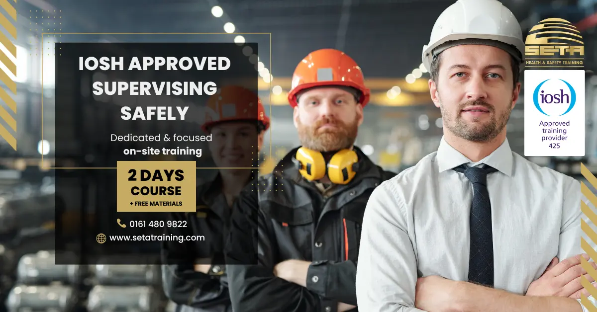 IOSH APPROVED Supervising Safely SETA stockport Accredited training centre