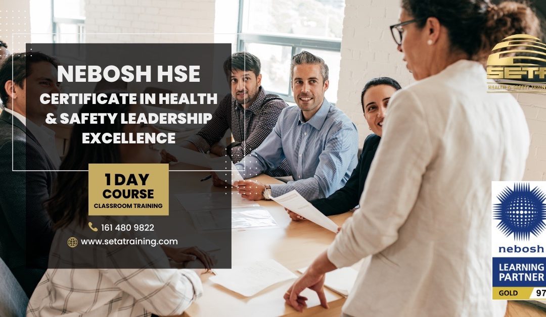 NEBOSH HSE Certificate in Health & Safety Leadership Excellence (HSL)